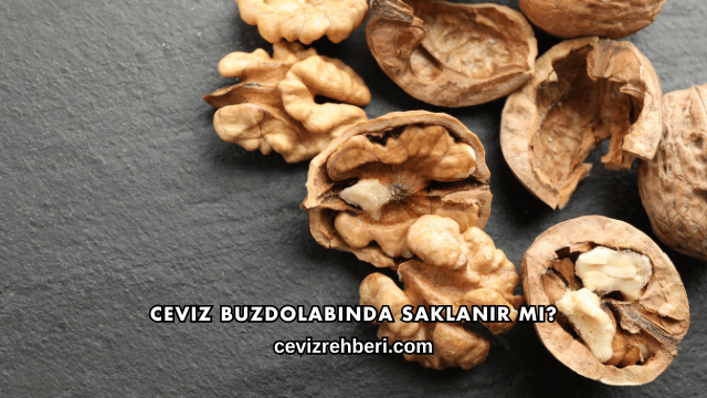 Ceviz Buzdolabında Saklanır mı?