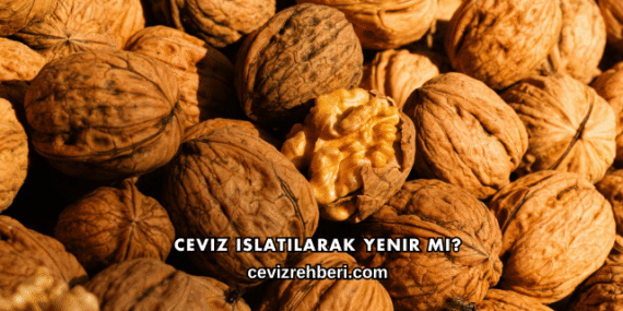 Ceviz Islatılarak Yenir mi?