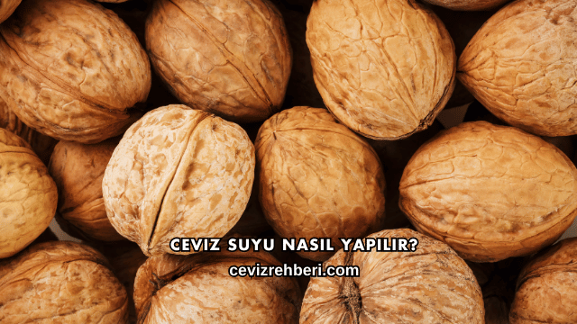 Ceviz Suyu Nasıl Yapılır?
