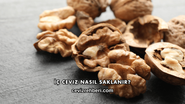 İç Ceviz Nasıl Saklanır?