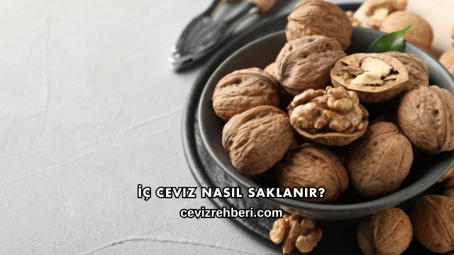 İç Ceviz Nasıl Saklanır?