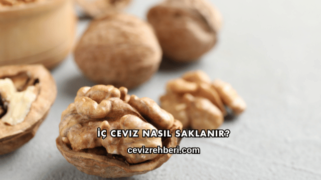 İç Ceviz Nasıl Saklanır?